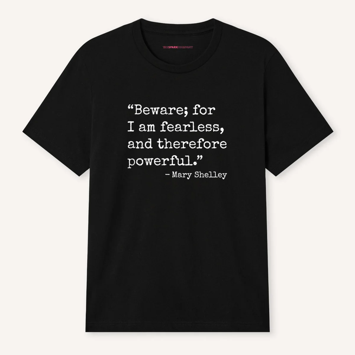Beware; For I Am Fearless, And Therefore Powerful T-Shirt - Image 4