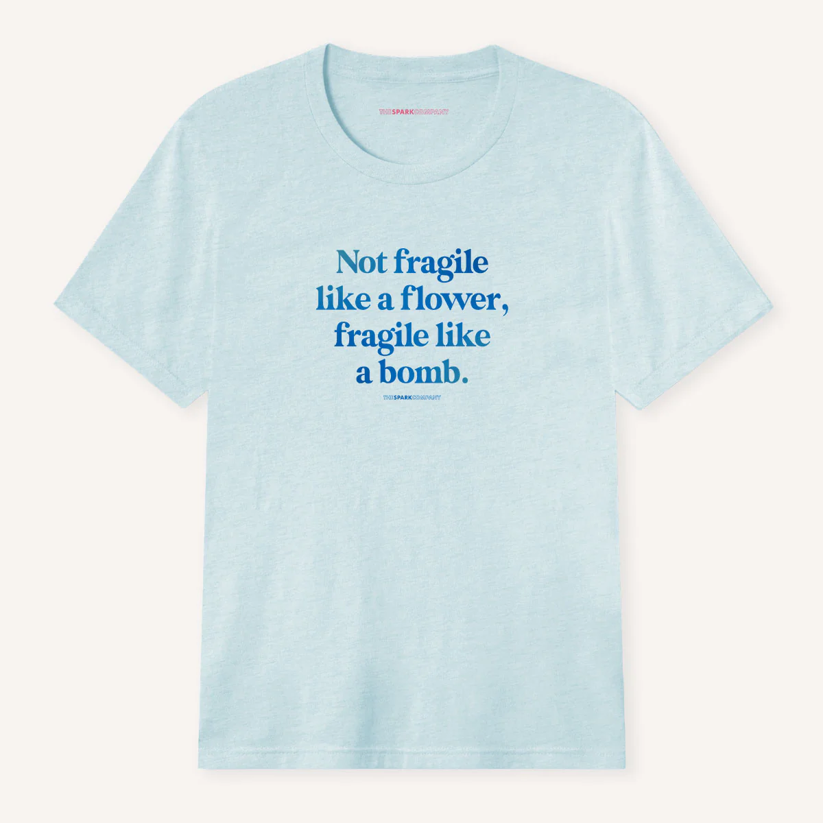 Not Fragile Like A Flower, Fragile Like A Bomb T-Shirt - Image 8