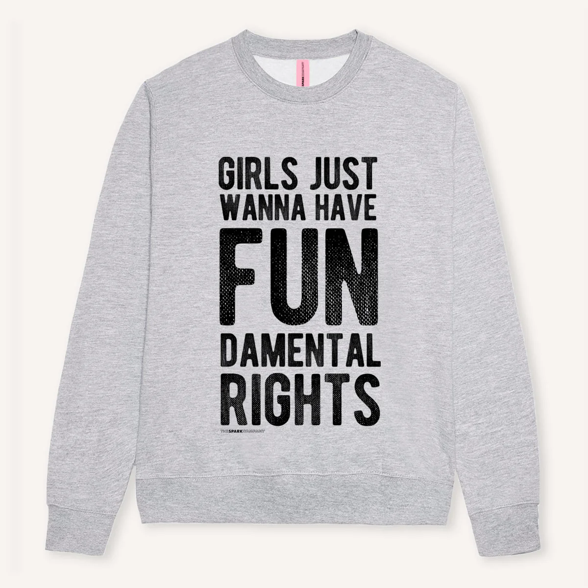 Girls Just Wanna Have Fundamental Rights Sweatshirt