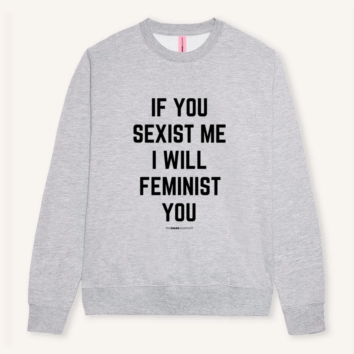 If You Sexist Me I Will Feminist You Sweatshirt - Image 4