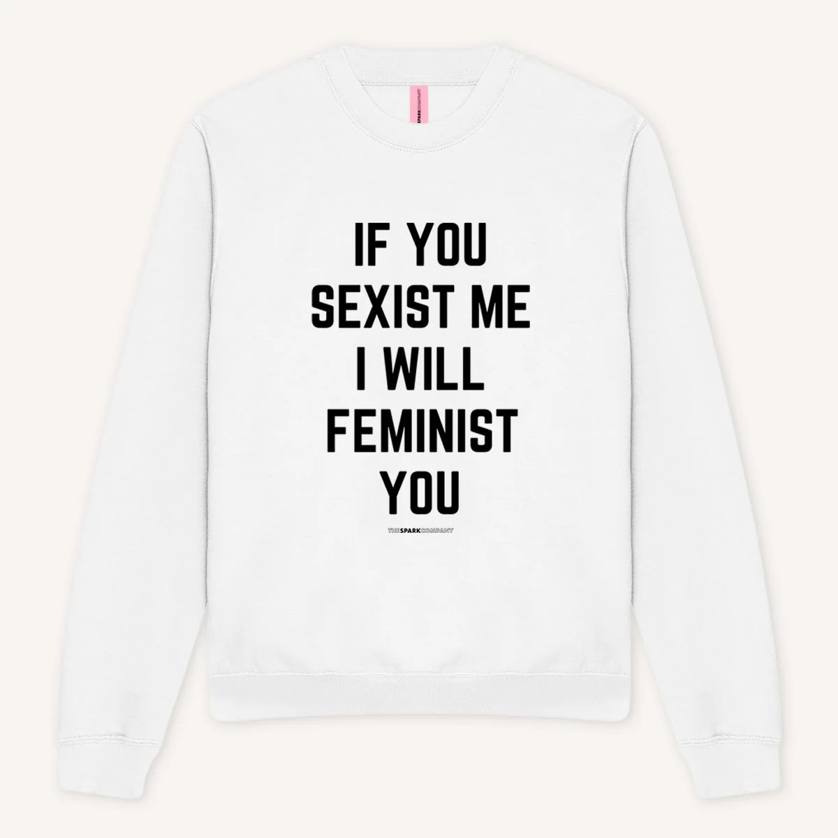 If You Sexist Me I Will Feminist You Sweatshirt - Image 5
