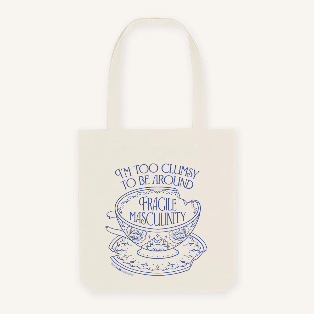 I'm Too Clumsy To Be Around Fragile Masculinity Strong As Hell Tote Bag