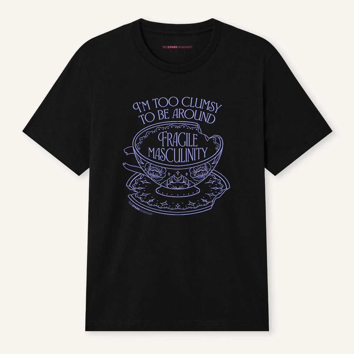 I'm Too Clumsy To Be Around Fragile Masculinity T-Shirt - Image 4