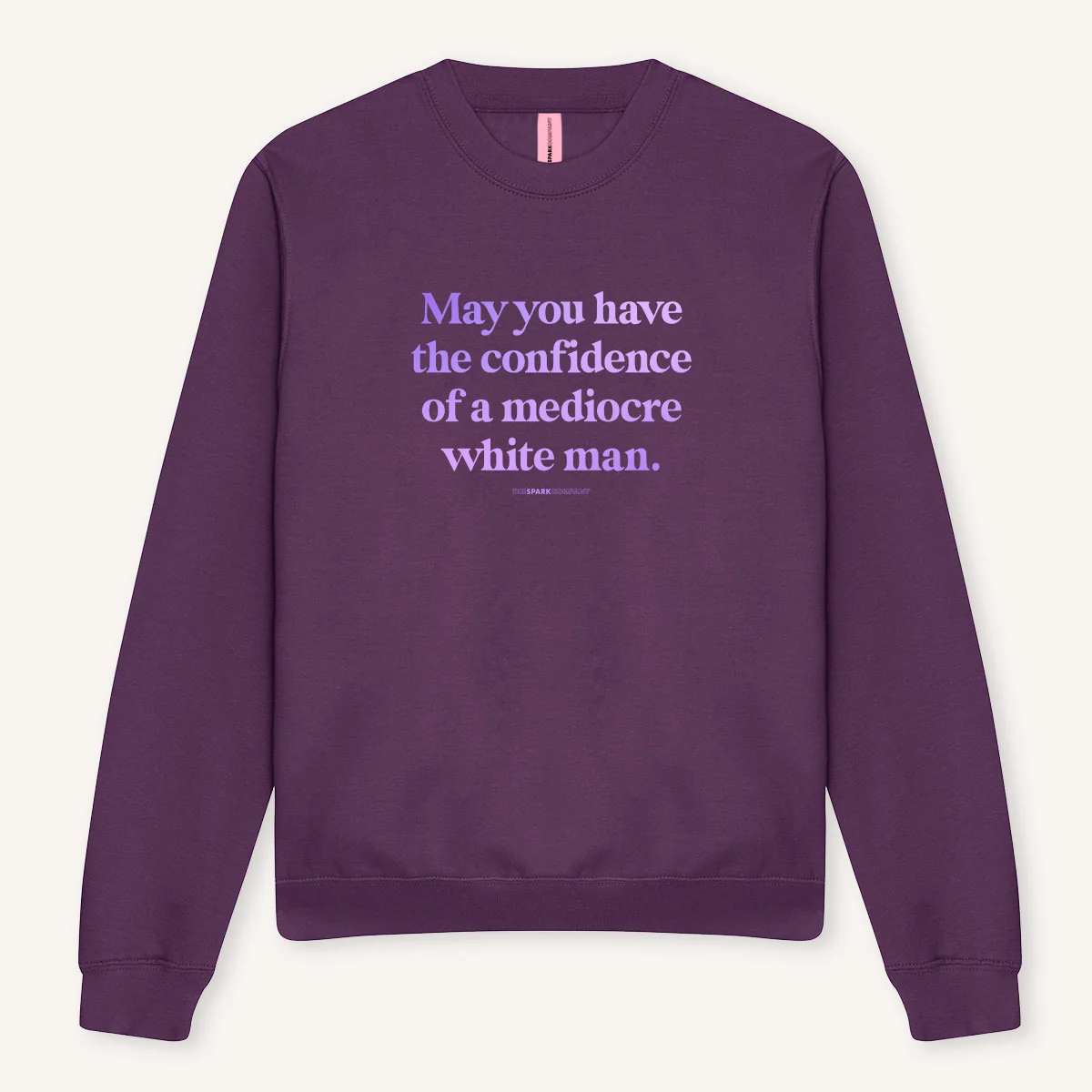 May You Have The Confidence Of A Mediocre White Man Sweatshirt - Image 5