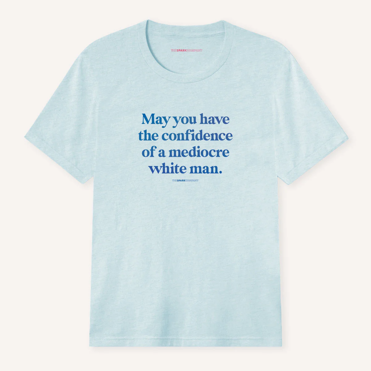May You Have The Confidence Of A Mediocre White Man T-Shirt - Image 4
