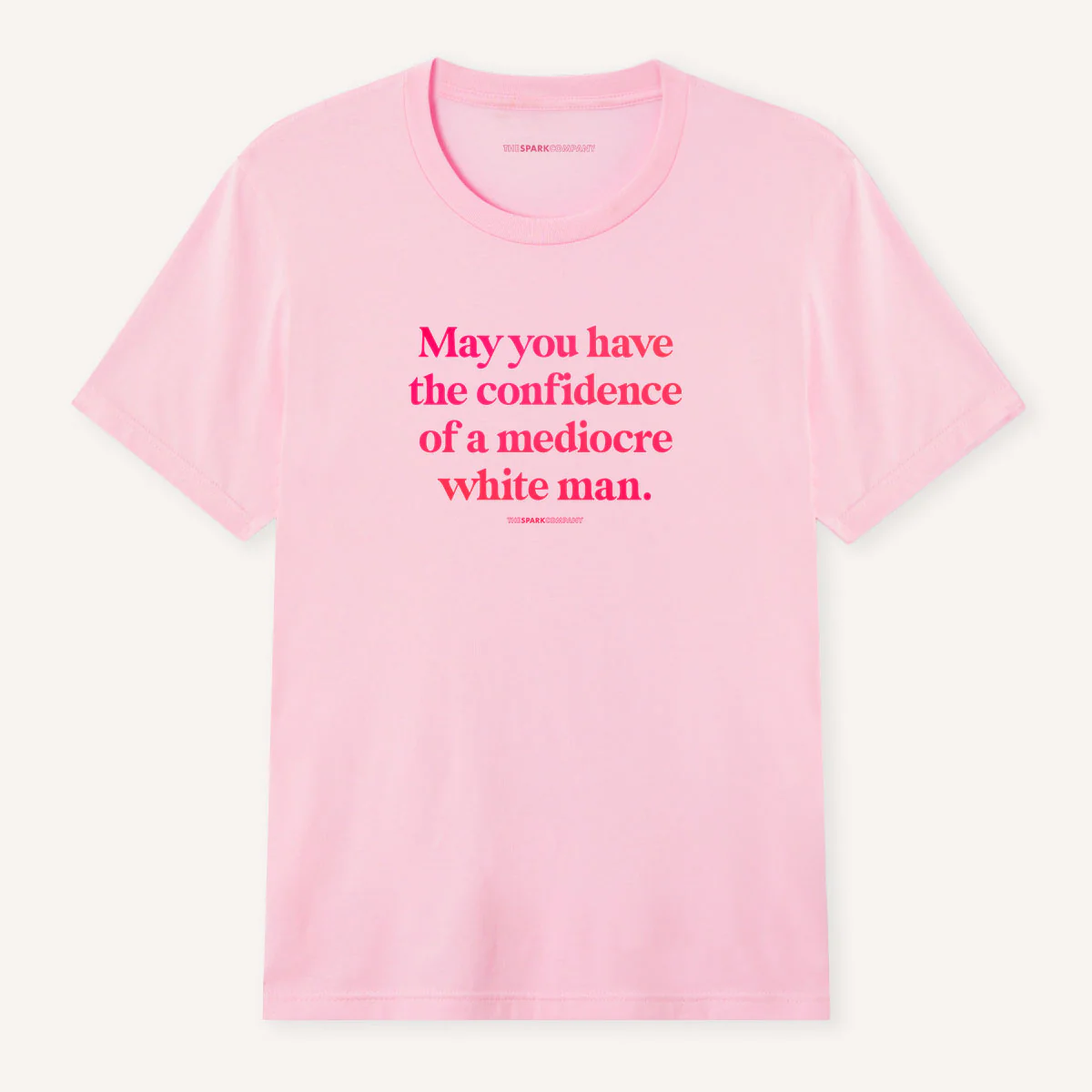 May You Have The Confidence Of A Mediocre White Man T-Shirt - Image 5