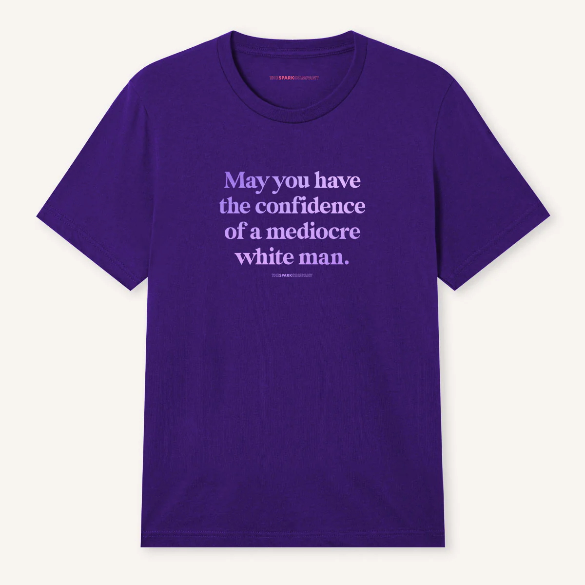 May You Have The Confidence Of A Mediocre White Man T-Shirt - Image 6