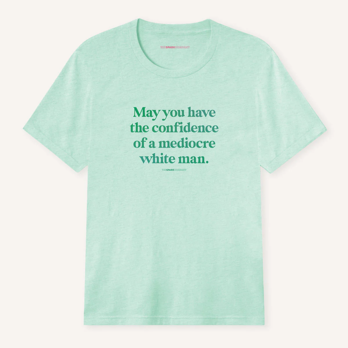 May You Have The Confidence Of A Mediocre White Man T-Shirt - Image 8