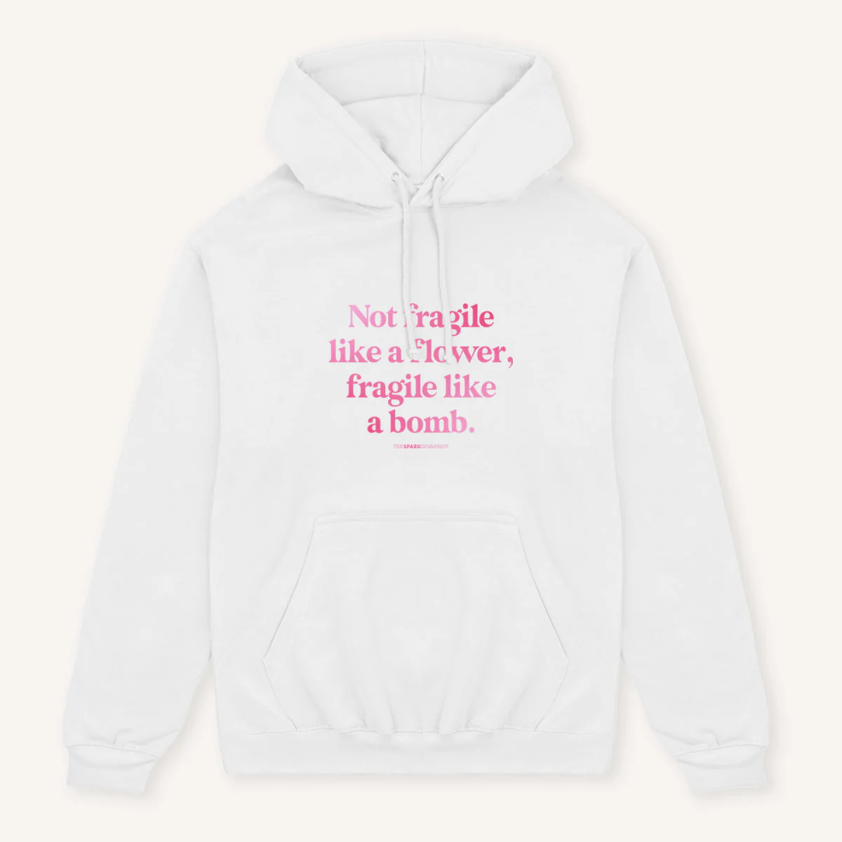 Not Fragile Like A Flower, Fragile Like A Bomb Hoodie