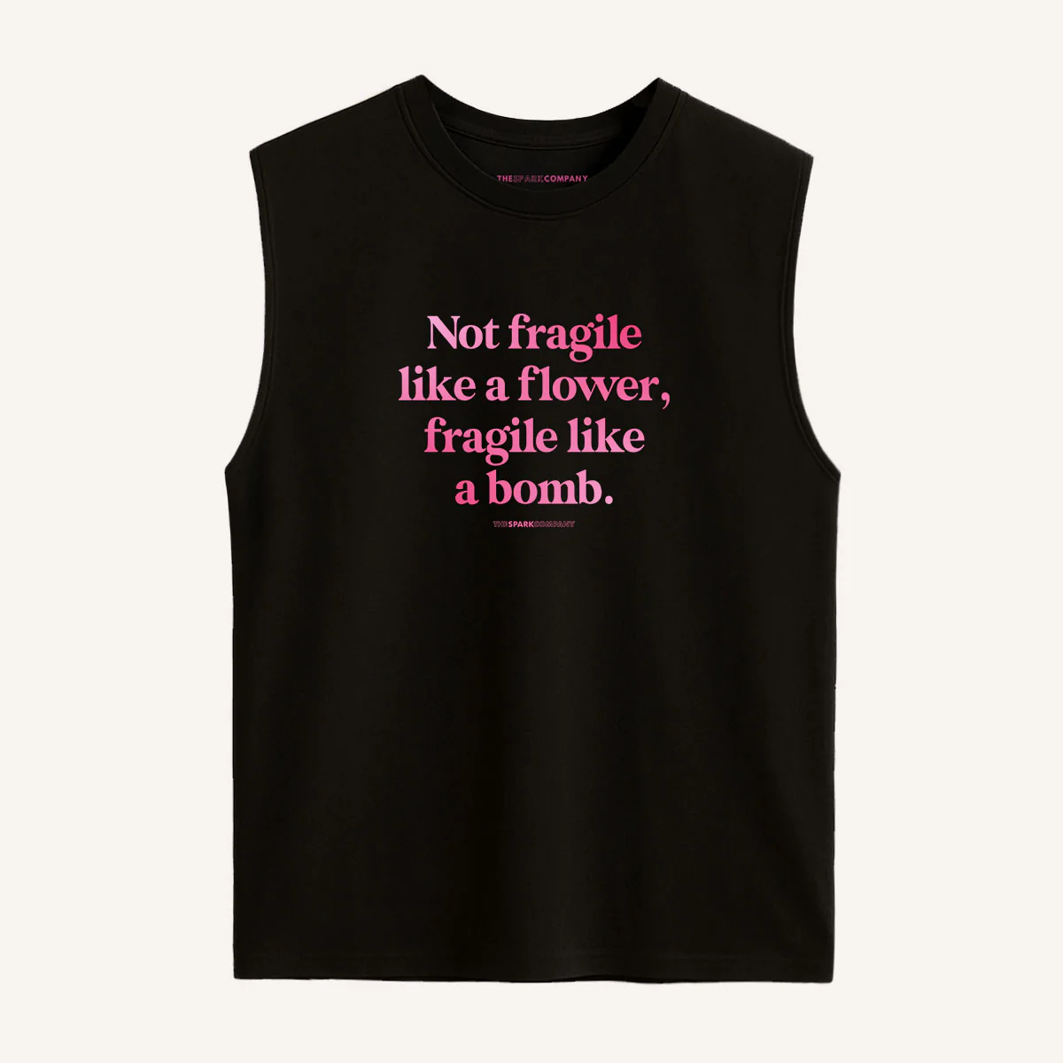 Not Fragile Like A Flower, Fragile Like A Bomb Sleeveless T-Shirt - Image 3