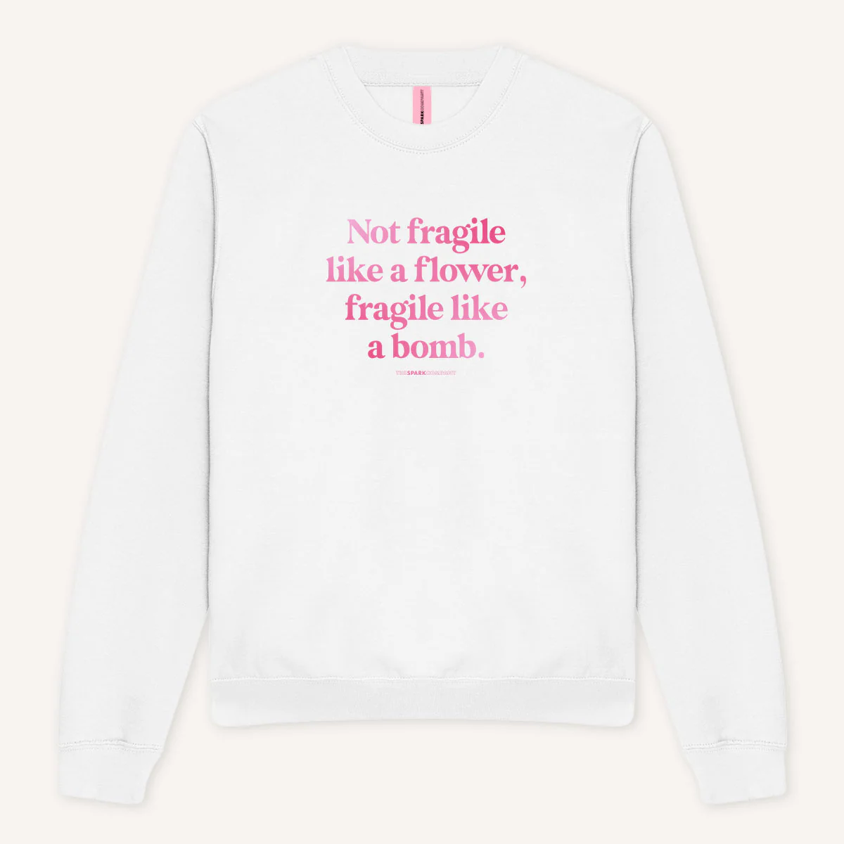 Not Fragile Like A Flower, Fragile Like A Bomb Sweatshirt - Image 3