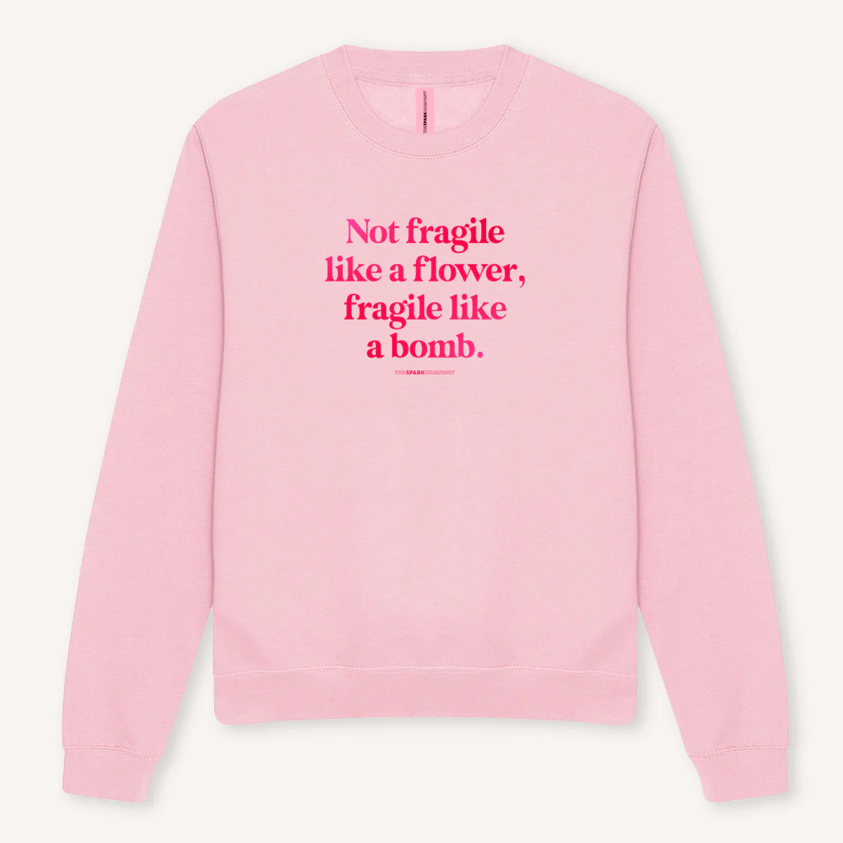 Not Fragile Like A Flower, Fragile Like A Bomb Sweatshirt - Image 4