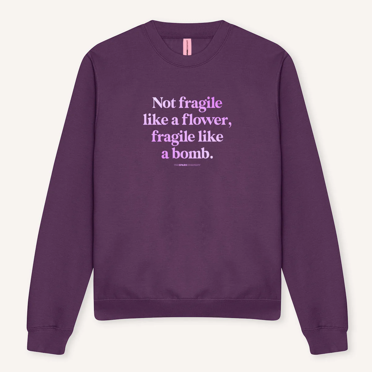 Not Fragile Like A Flower, Fragile Like A Bomb Sweatshirt - Image 5