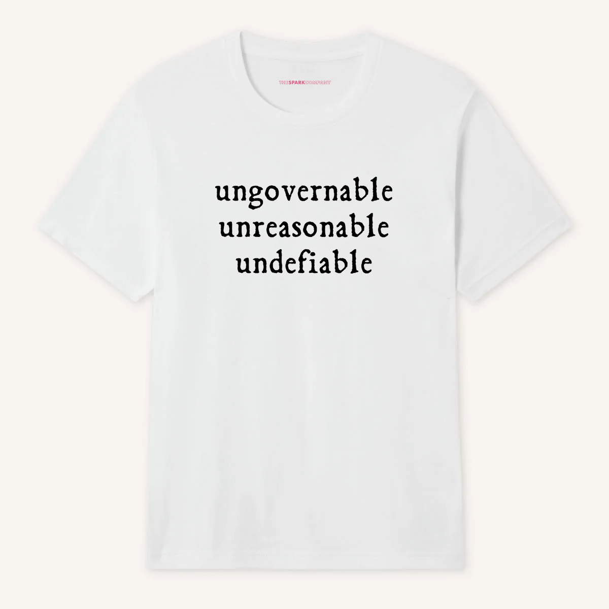 Ungovernable, Unreasonable, Undefiable T-Shirt - Image 3