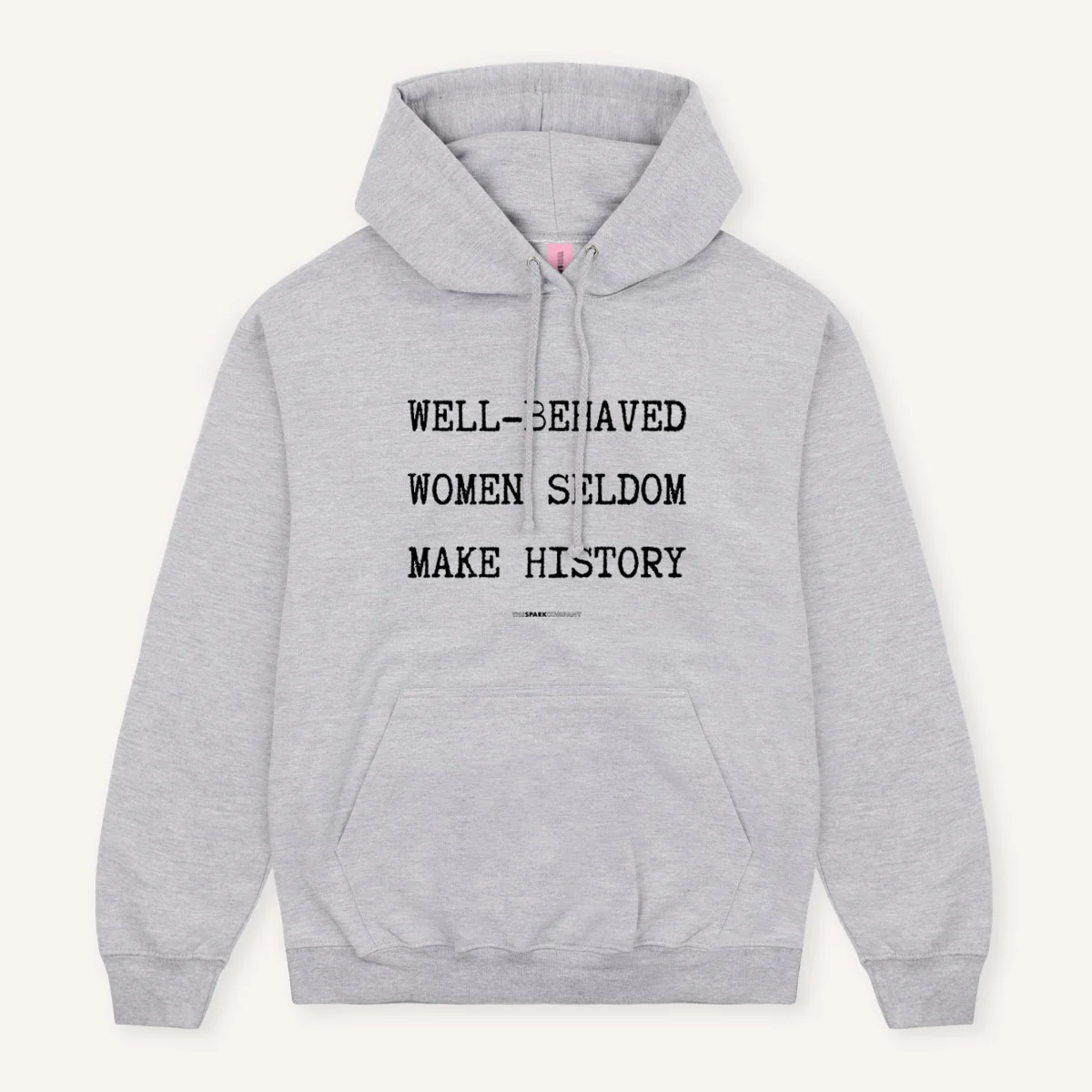 Well-Behaved Women Seldom Make History Hoodie - Image 4