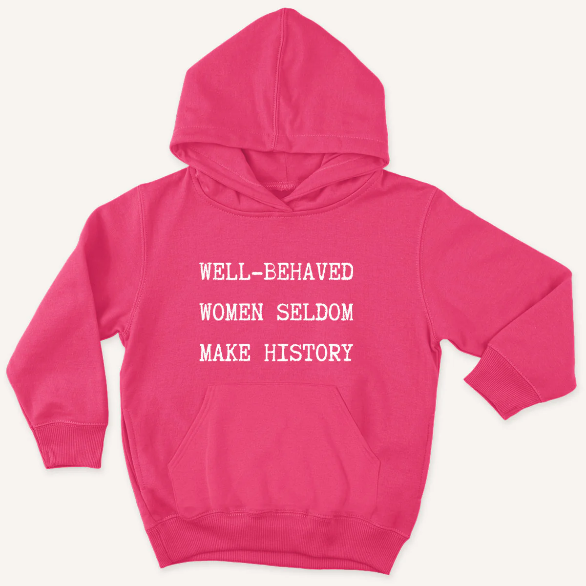 Well Behaved Women Seldom Make History Kids Hoodie - Image 3