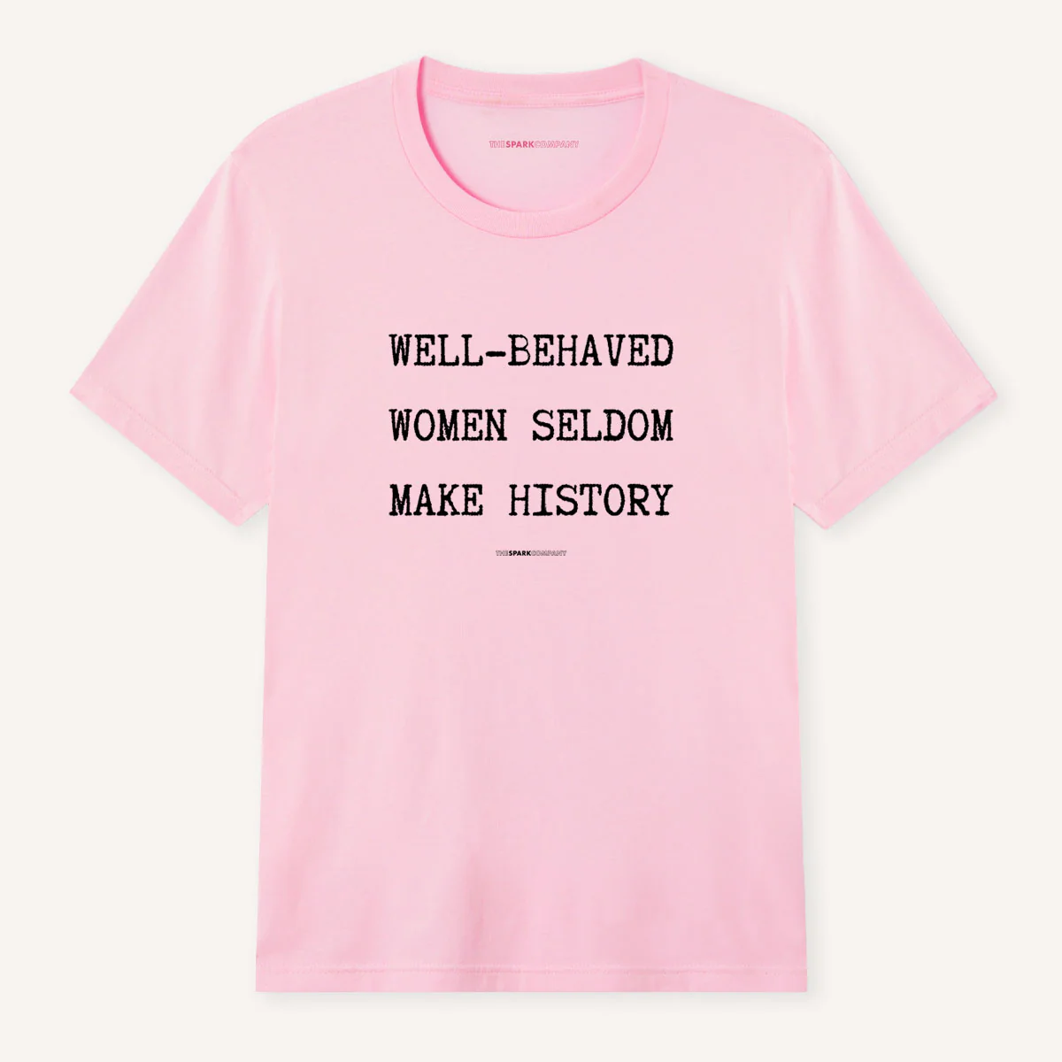Well Behaved Women Seldom Make History T-Shirt - Image 10