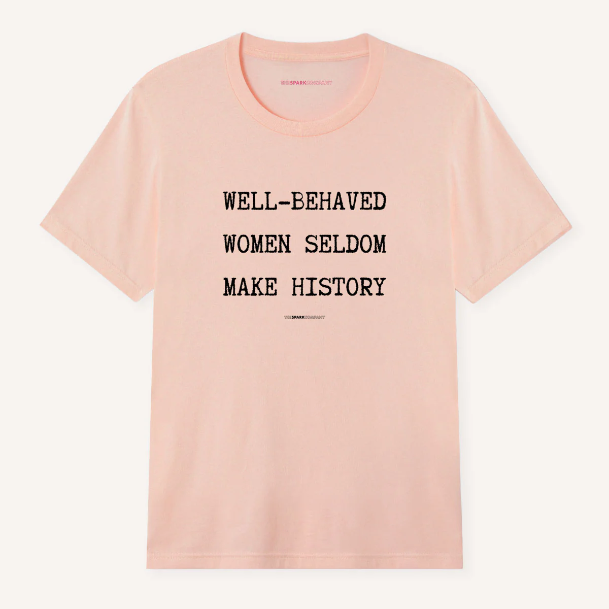 Well Behaved Women Seldom Make History T-Shirt - Image 3
